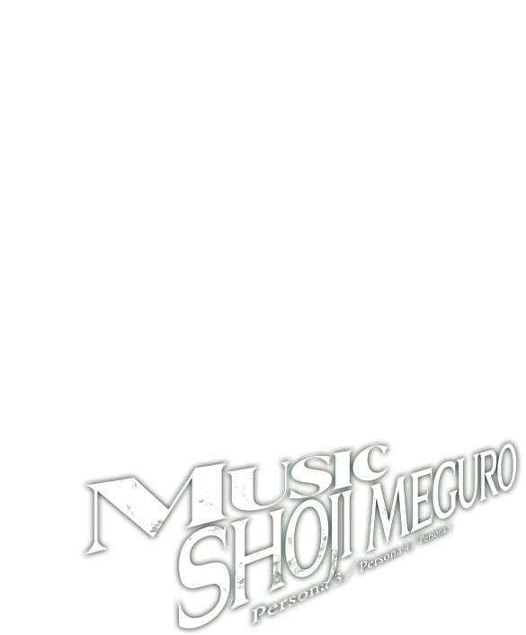 MUSIC Shoji Meguro Persona 3 / Persona 4 / Persona 5